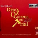 Emerald Theatre Company presents Drag Queens on Trial, by Sky Gilbert