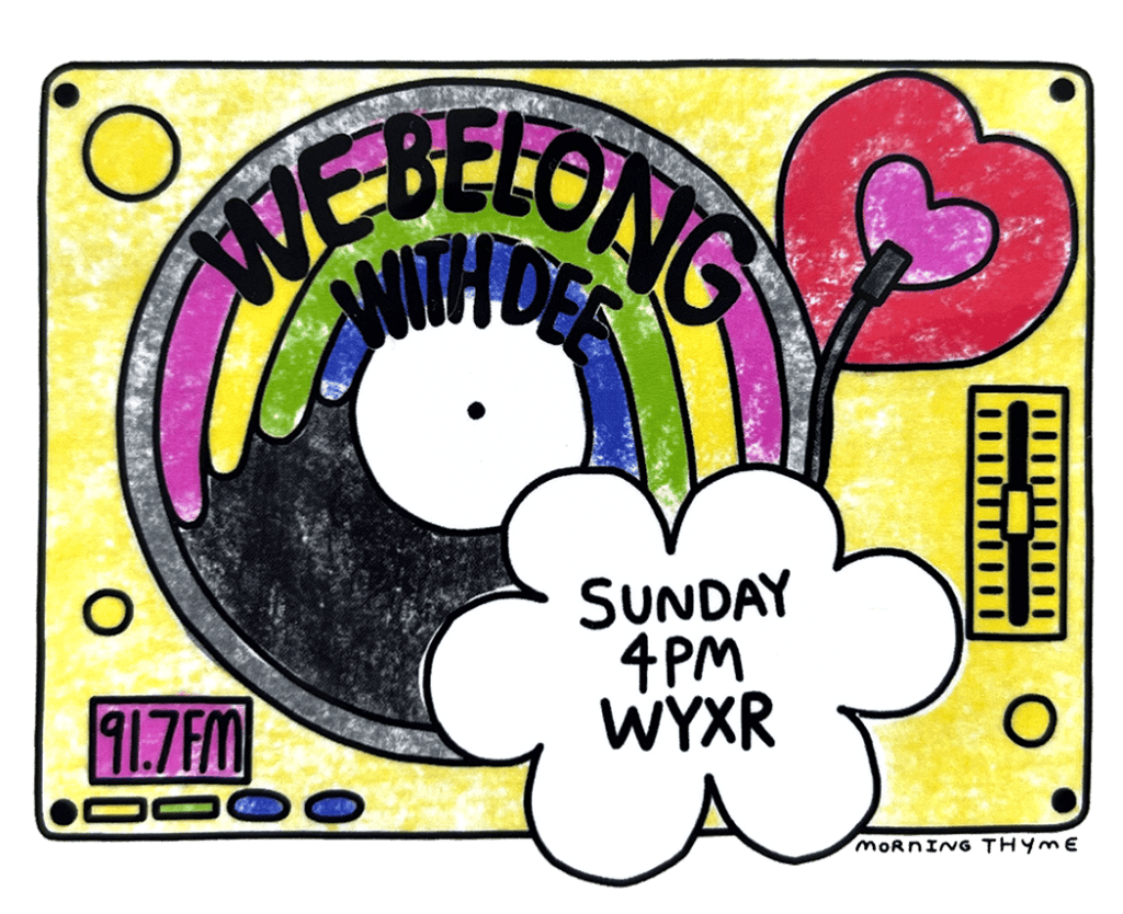 Rainbow colored record graphic of We Belong With Dee 91.7 FM with yellow background and white bubble with text that reads Sunday 4PM WYXR inside