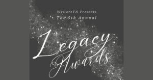 Gray event image reads 'WeCareTN Presents Legacy Award'