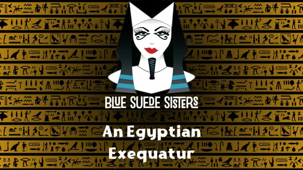 Blue Suede Sisters Egyptian Exequatur graphic